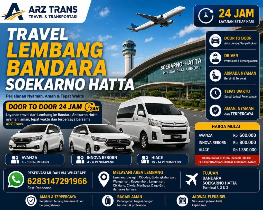 Travel Lembang Bandara Soekarno Hatta door to door 24 jam menggunakan armada Avanza Innova Reborn dan Hiace bersama ARZ Trans