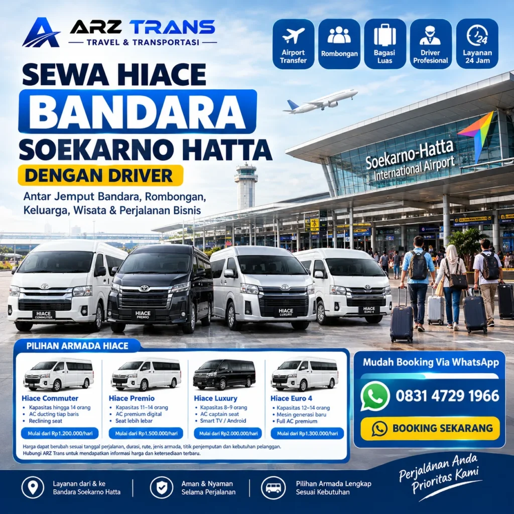 Sewa Hiace Bandara Soekarno Hatta dengan driver ARZ Trans